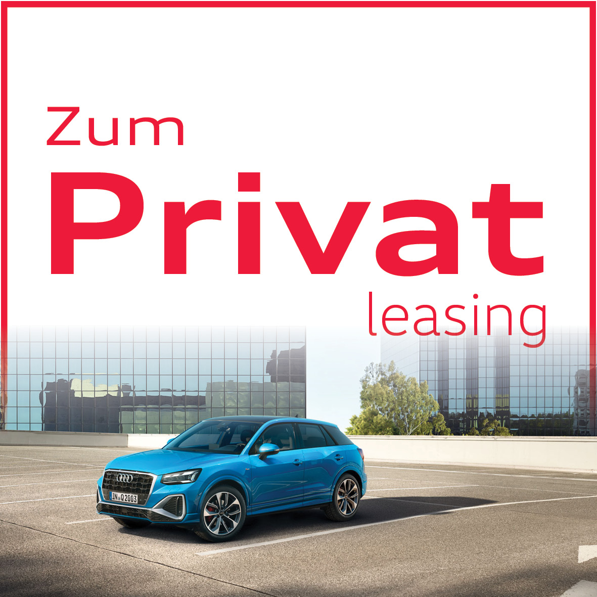 Audi Q2 Privatleasing